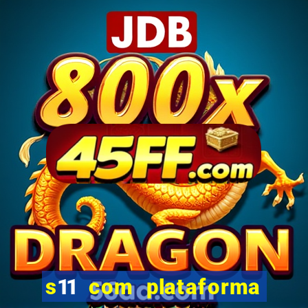 s11 com plataforma de jogos